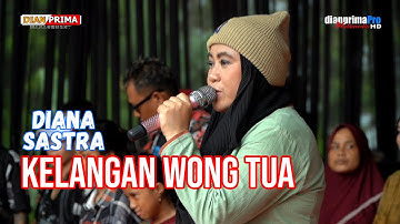KELANGAN WONG TUA || DIANA SASTRA (LIVE MUSIC OFFICIAL) DIAN PRIMA