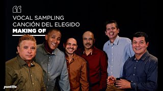 Vocal Sampling - Canción del Elegido (Making Of)