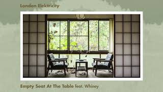 Watch London Elektricity Empty Seat At The Table feat Whiney video