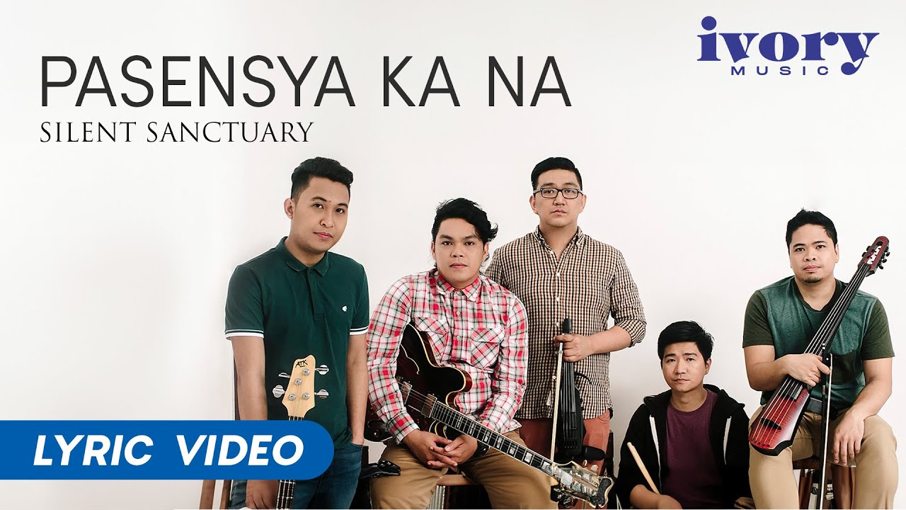 Silent Sanctuary   Pasensya Ka Na Official Lyric Video