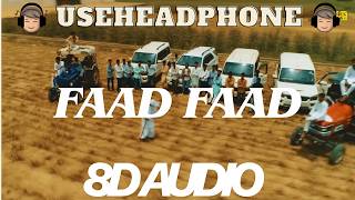GULZAAR CHHANIWALA - FAAD FAAD (8D AUDIO) Latest Haryanvi Song | Haryanvi Song | Sonotek