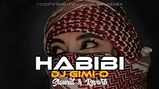 Habibi - DJ Gimi-O | Slowed & Revarb |@aviklo-firemix | Ricky Rich | Dardan | Albania Remix