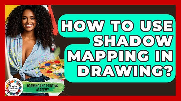 How To Use Shadow Mapping In Drawing? - Drawing and Painting Academy