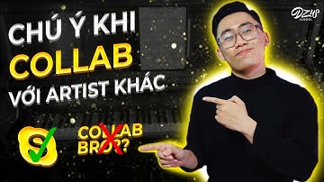 ĐỪNG COLLAB KHI CHƯA XEM VIDEO NÀY!!