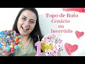 Topo de Bolo "Base Invertida" | Mini Cenário | Raquel Fontinele