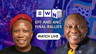 LIVE: Countdown to Election2024: EFF and ANC final rallies