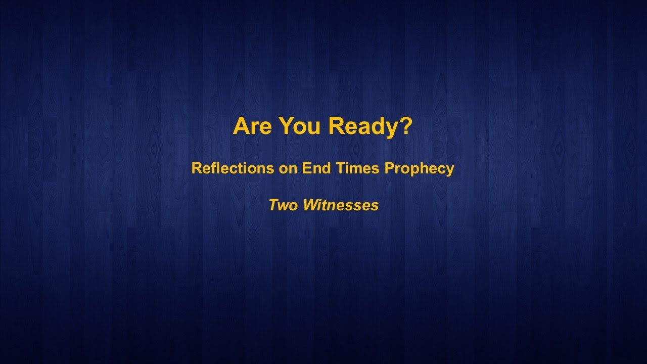 End Times Prophecy: Two Witnesses