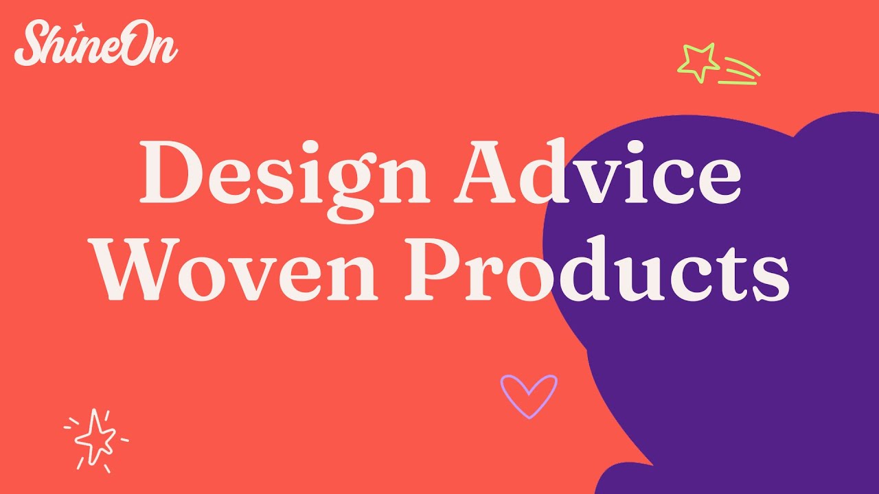Design Advice: Woven Products