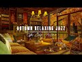 Relaxing Jazz Music 🍁 Осеннее кафе с легкий джаз для отдыха, работы, снятия стресса #4