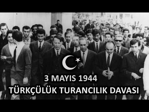 3 Mayıs  Türkçülük Günü ve Turancılık Davası Hakkında Herşey