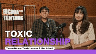 BICARA TENTANG - TOXIC RELATIONSHIP