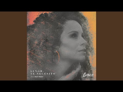 Señor Te Necesito