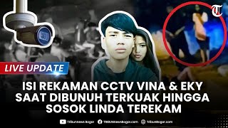 🔴LIVE UPDATE: GEGER! ISI REKAMAN CCTV Vina & Eky Saat Dibunuh Terkuak Hingga Sosok Linda Terekam