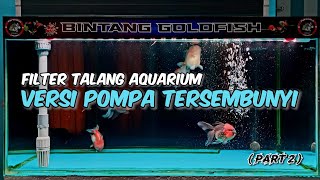 Filter Talang Aquarium Dengan Pompa Tersembunyi - Filter Talang Pompa Atas, Part 2 || GF0018