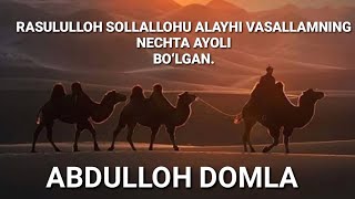 PAYGʻAMBARIMIZ MUHAMMAD SOLLALLOHU ALAYHI VASALLAMNING NECHTA AYOLI BOʻLGAN.