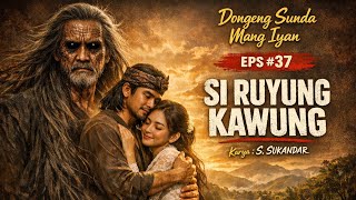 Si Ruyung Kawung 37 | Dongeng Sunda Mang Iyan