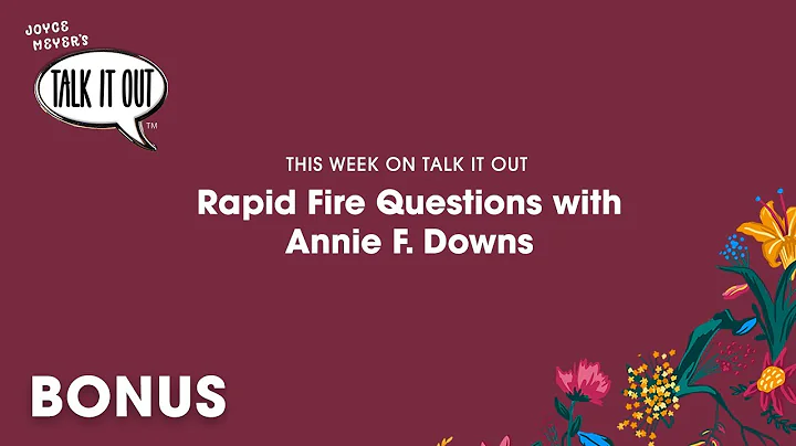 Bonus Episode: Rapid Fire Questions with Annie F D...
