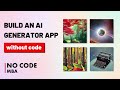 Build your own AI Generation App using DALLE-2 and Bubble in 20 minutes