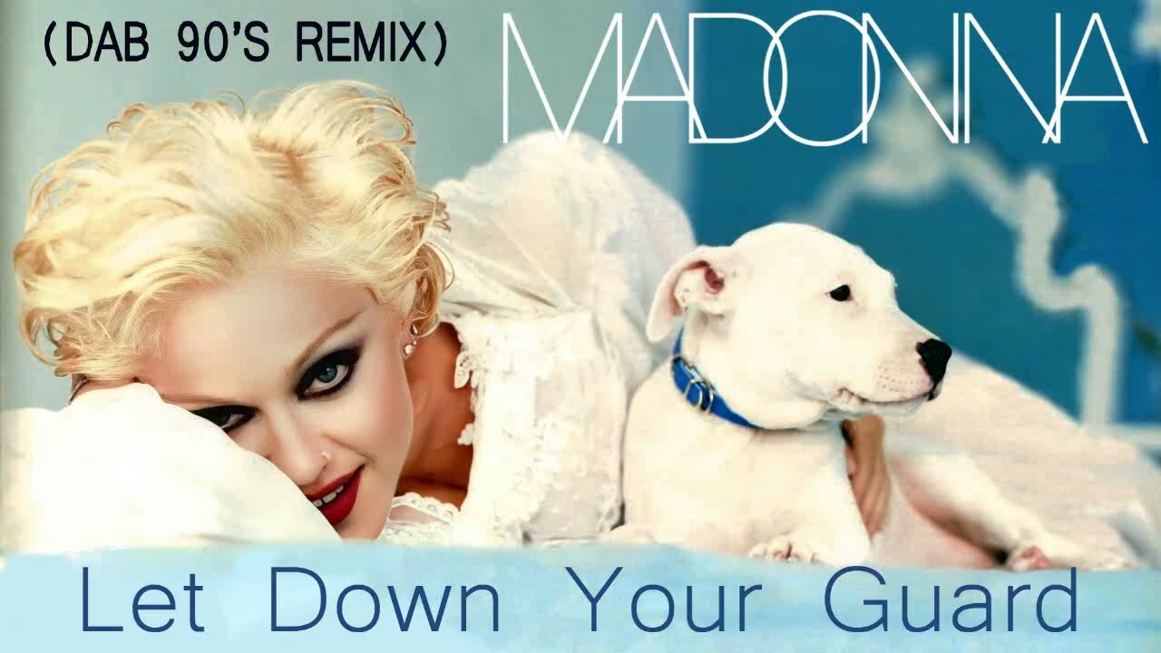 Madonna - Let Down Your Guard (Dab 90'S Remix)