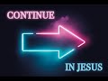 Continue In Jesus