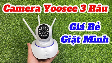 Camera Yoosee 3 Râu Giá Rẻ Như Bèo - Hướng Dẫn Cách Kết Nối Camera Yoosee 3 Râu Xem Trên Điện Thoại