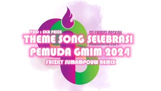 THEME SONG SELEBRASI PEMUDA GMIM 2024 (REMIX) - Eka Paxie ft. Frizky Sumampouw (LATIN 2024)