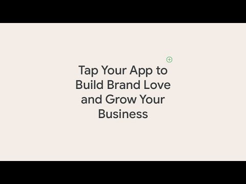 Tap Your App to Build Brand Love and Grow Your Business - Tap Your App to Build Brand Love and Grow Your Business