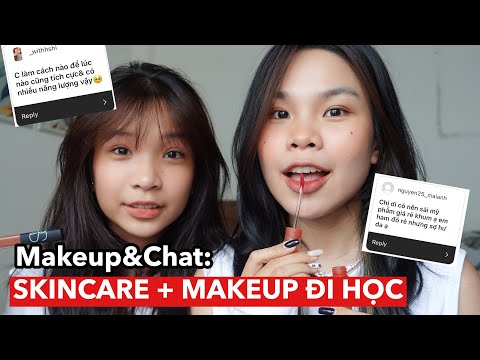 Makeup&Chat: SKINCARE + MAKEUP ĐI HỌC (Q&A)