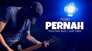 Pernah - Azmi | Versi Dark Rock (Lirik Video) | Cover by Aprilia