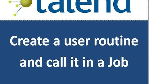 Talend | Create a user routine and call it in a Job