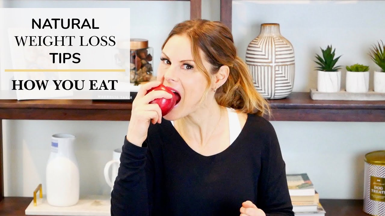 NATURAL WEIGHT LOSS TIP | How You Eat | Clean & Delicious