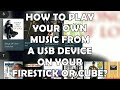  how to play your own music from a usb device on a fire tv stick or cube 