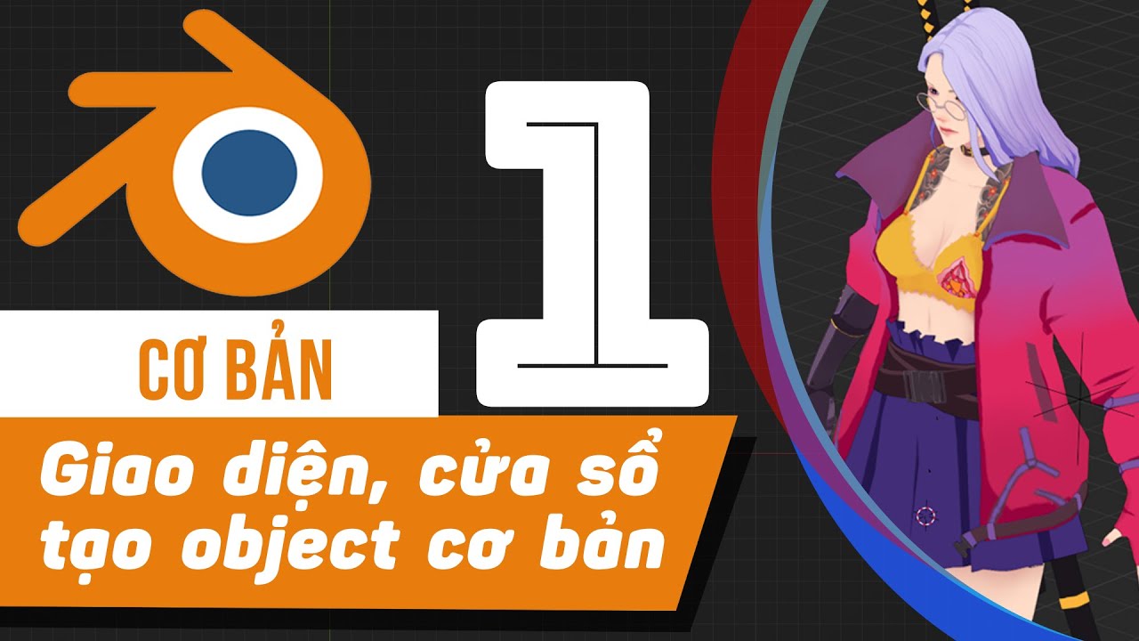 Outline Video Blender Cơ Bản Tập 1. Giao Diện - Thao Tác Điều Hướng - Tạo Object | Jawsii Tutorial