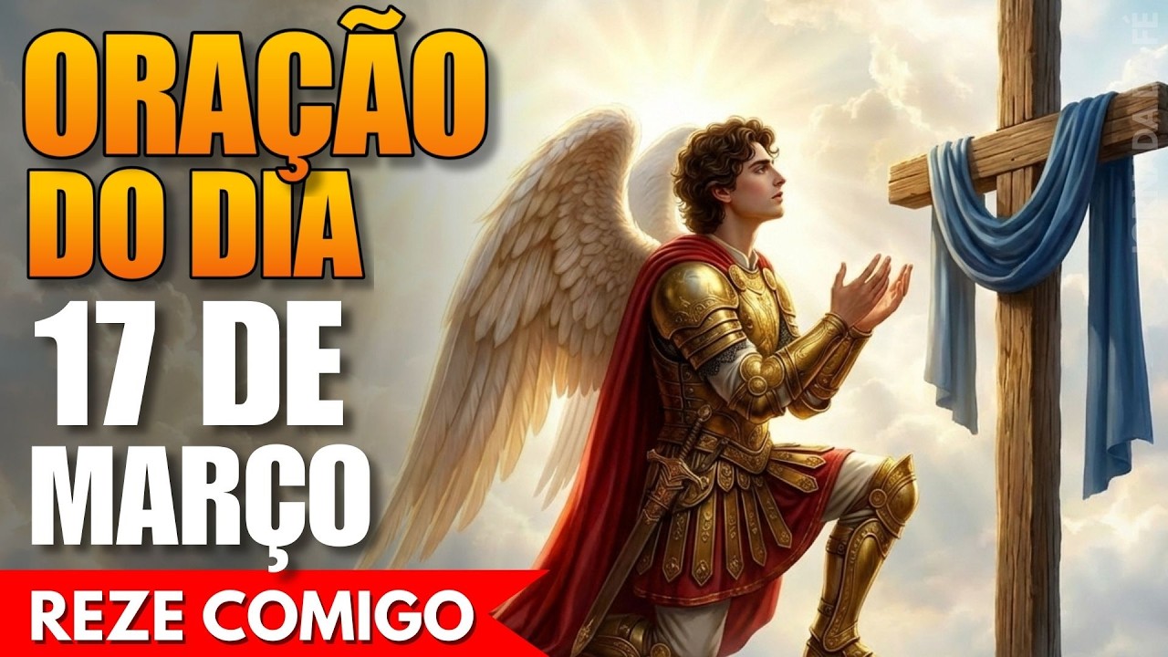 Oração de Hoje a São Miguel Arcanjo - Reze Comigo!