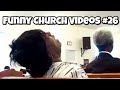 Funny Church Videos #26