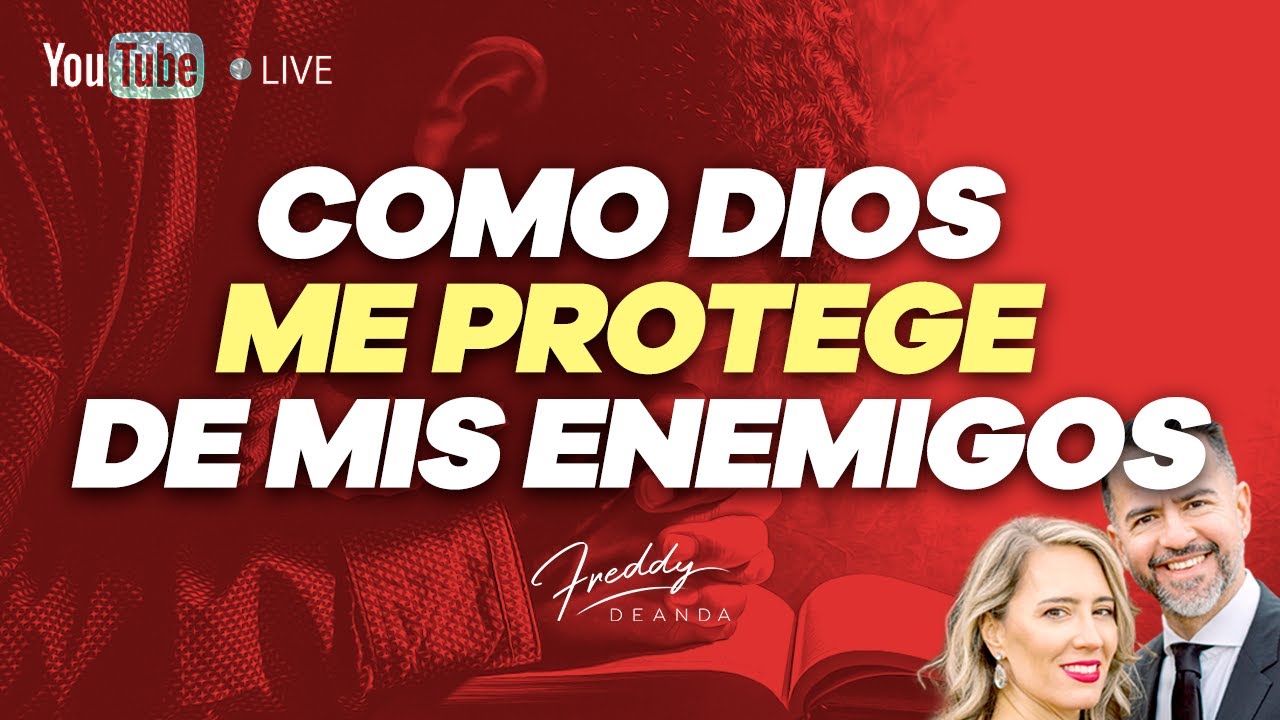 Como Dios me protege de mis enemigos | Freddy DeAnda - YouTube