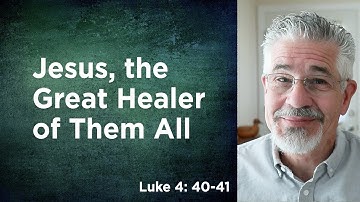 Jesus, the Great Healer of “Them All” | Little Lessons With David Servant