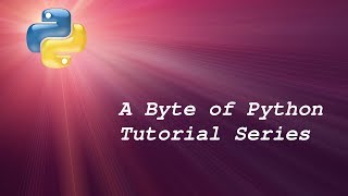 A Byte of Python Tutorial Series Part 1