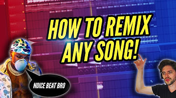 HOW TO REMIX ANY SONG [FL STUDIO]