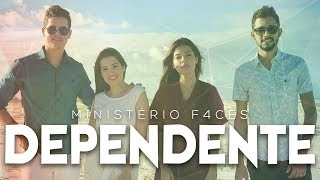 MINISTÉRIO F4CES - DEPENDENTE chords