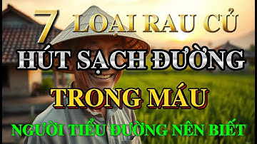 7 Loại Rau Củ Hút Sạch Đường Trong Máu – Càng Ăn Càng Khỏe, Người Tiểu Đường Nên Biết