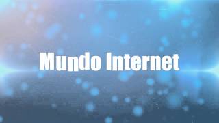 Mundo Internet Intro