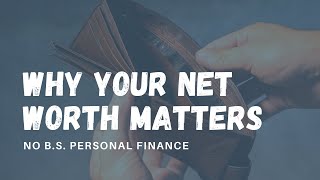 Why Your Net Worth Matters