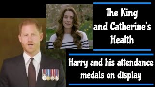 The King and Catherine's Health / Harry and his attendance medals on display