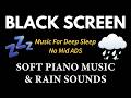 Peaceful Piano + Soft Rain | 3 Hours with No ADS for Stress Relief, Deep Sleep and Insomnia