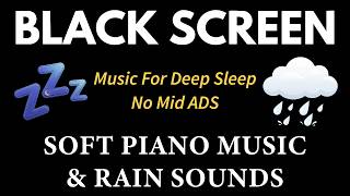 Peaceful Piano + Soft Rain | 3 Hours with No ADS for Stress Relief, Deep Sleep and Insomnia