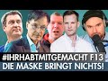 Die Maske bringt nichts. (#ihrhabtmitgemacht Folge 13)