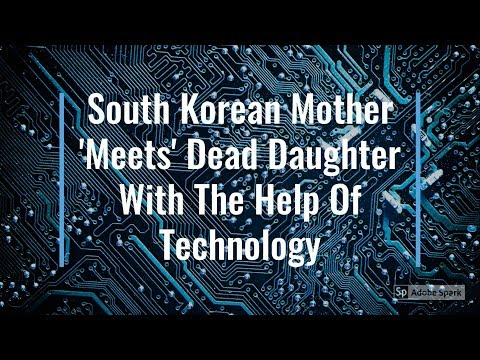 South Korean Mother "Meets" Dead Daughter With The Help Of Technology