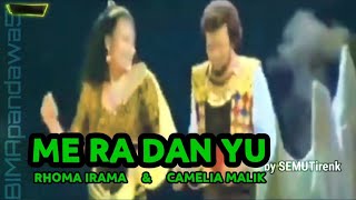 MERA DAN YU                                                              RHOMA IRAMA & CAMELIA MALIK