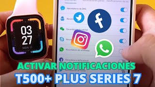 Como activar las notificaciones de WhatsApp Facebook e Instagram en mi reloj  inteligente t500+ plus 